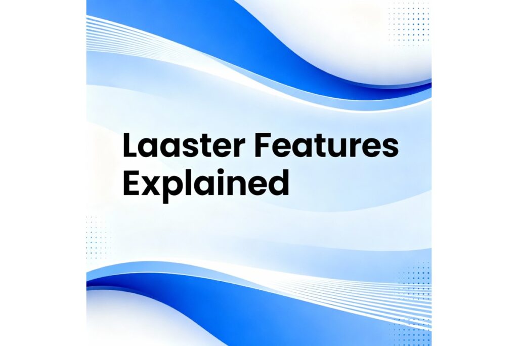 Laaster Features 2025 Explained